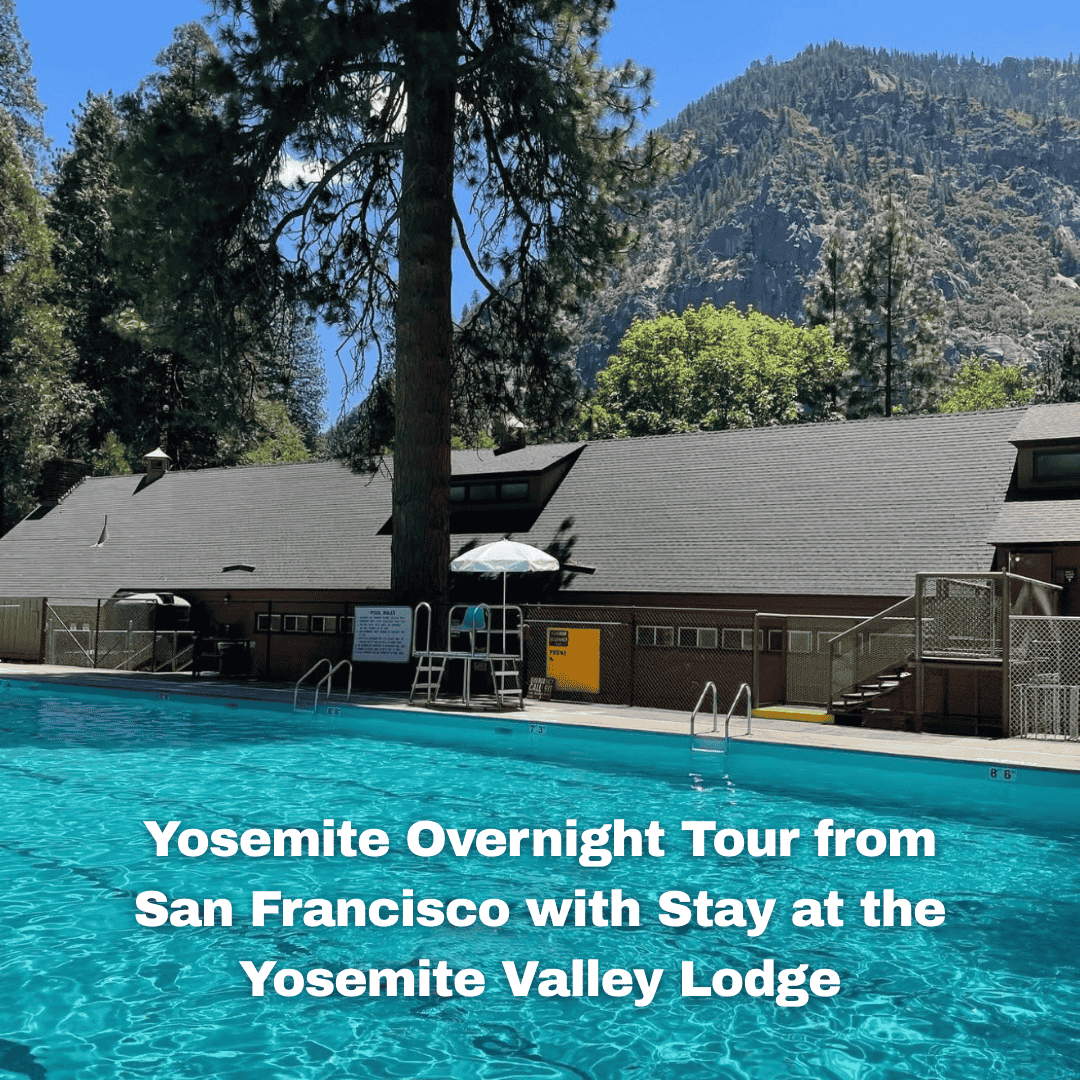 Yosemite overnight tour from San Francisco with a stay at Yosemite Valley Lodge